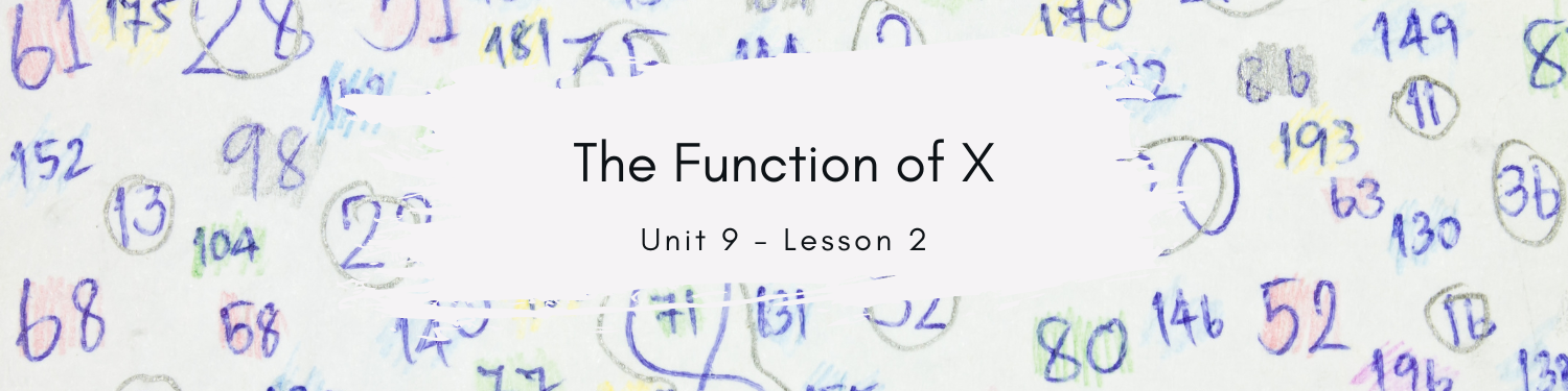 Lesson 2: The Function of X